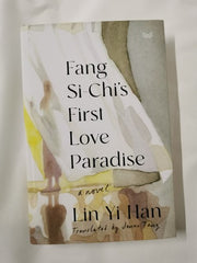 Fang Si-Chi's First Love Paradise: A Novel by Yi-Han Lin