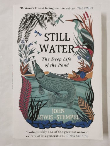 Still Water: The Deep Life of the Pond by John Lewis-Stempel