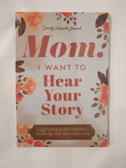 Mom, I Want to Hear Your Story: A Motherâs Guided Journal To Share Her Life