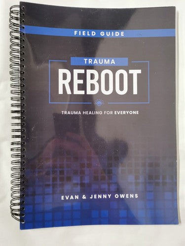 Trauma REBOOT Field Guide by Evan & Jenny Owens