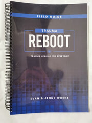 Trauma REBOOT Field Guide by Evan & Jenny Owens