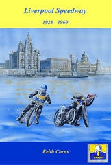 Liverpool Speedway 1928 - 1960 by Keith Corns