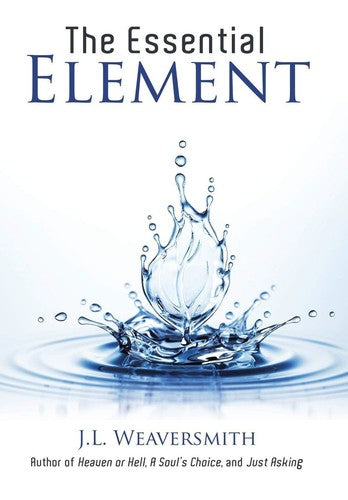 The Essential Element [Hardcover] Weaversmith, J.L.