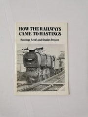 How the Railways Came to Hastings (Occasional Paper) 1984