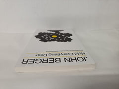 Hold Everything Dear: Dispatches on Survival and Resistance by John Berger
