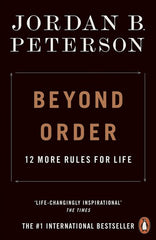 Beyond Order: 12 More Rules for Life