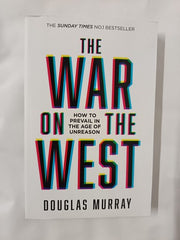 The War on the West: How to Prevail in the Age of Unreason
