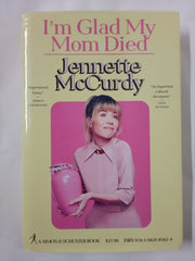 I'm Glad My Mom Died by Jennette McCurdy (2022, Hardcover)