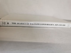 The Diaries of William Lloyd Holden 1829 and 1830
