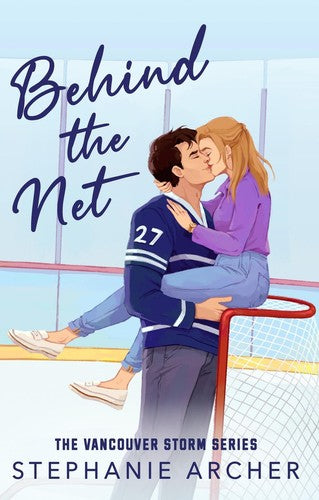 Behind The Net: A Grumpy Sunshine Hockey Romance (Vancouver Storm, 1)