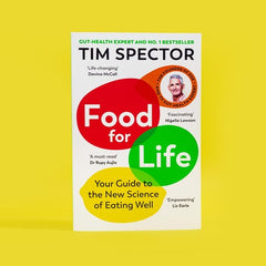 Food for Life : Your Guide to the New Science of Eating Well by Tim Spector