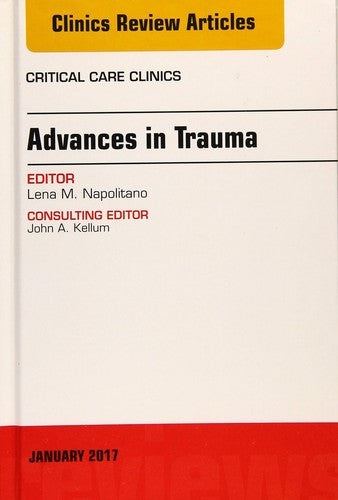 Advances in Trauma, An Issue of Critical Care Clinics, 1e