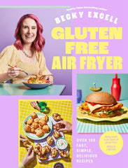 Gluten Free Air Fryer : Over 100 Fast, Simple, Delicious Recipes by Becky Excell