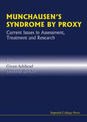 Munchausen's Syndrome By Proxy: Current Issues In Assessment, Treatment And Rese