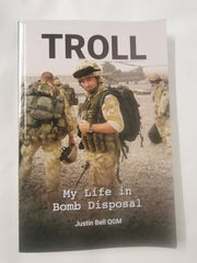Troll: My Life in Bomb Disposal by Justin J J Bell QGM