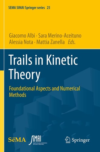 Trails in Kinetic Theory: Foundational Aspects and Numerical Methods
