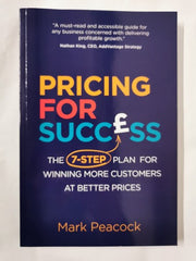 Pricing for Success: The 7-step plan for winning more customers at better prices