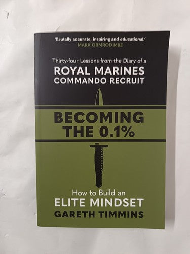 Becoming the 0.1% Thirty-four lessons from the diary of a Royal Marines Commando