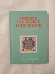 Around the World in 80 Cigars : Travels of an Epicure by Nick Hammond