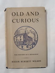 Old and Curious by Roger Burdett Wilson 1960 Limited First Edition no 219 of 250