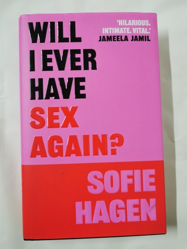 Will I Ever Have Sex Again? by Sofie Hagen