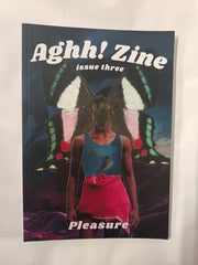 Aghh! Zine Magazine, issue 3, Pleasure