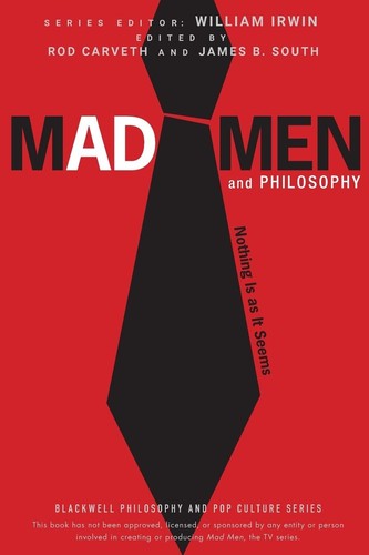 Mad Men and Philosophy: Nothing Is as It Seems: 28