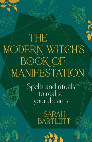 The Modern Witchâs Book of Manifestation