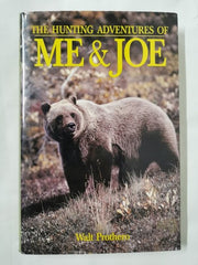 The Hunting Adventures of Me and Joe by Walt Prothero First Edition