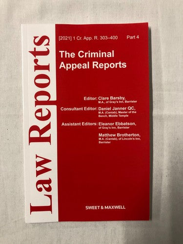 Criminal Appeal Reports Part 4 (Cases 16-20) [2021] 1 Cr. App. R. 303-400
