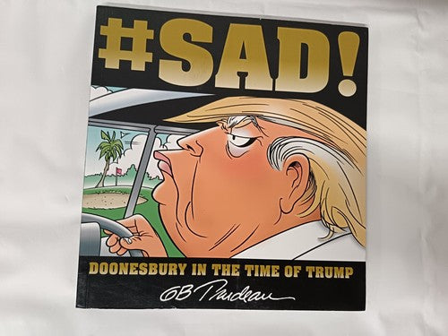 #Sad!: Doonesbury in the Time of Trump (Andrews Mcmeel 2018)