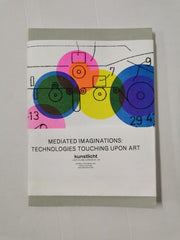 VOL. 38, 2017, NO. 4, MEDIATED IMAGINATIONS: TECHNOLOGIES TOUCHING UPON ART
