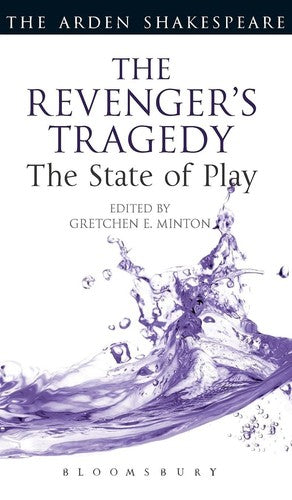 The Revenger's Tragedy: The State of Play (Arden Shakespeare The State of Play)