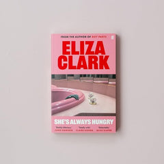 She's Always Hungry: 'Playful, sometimes depraved and often laugh-out-loud funny