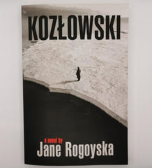 KOZLOWSKI, a Novel by  Jane Rogoyska - Advance Reader Copy ARC - Paperback