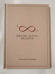 Dream, Align, Receive Journal - The Positive Tribes
