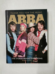 Abba: Thank You for the Music: The Stories Behind Every Song by Robert Scott
