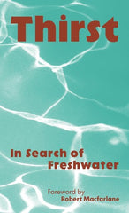 Thirst: In Search of Freshwater