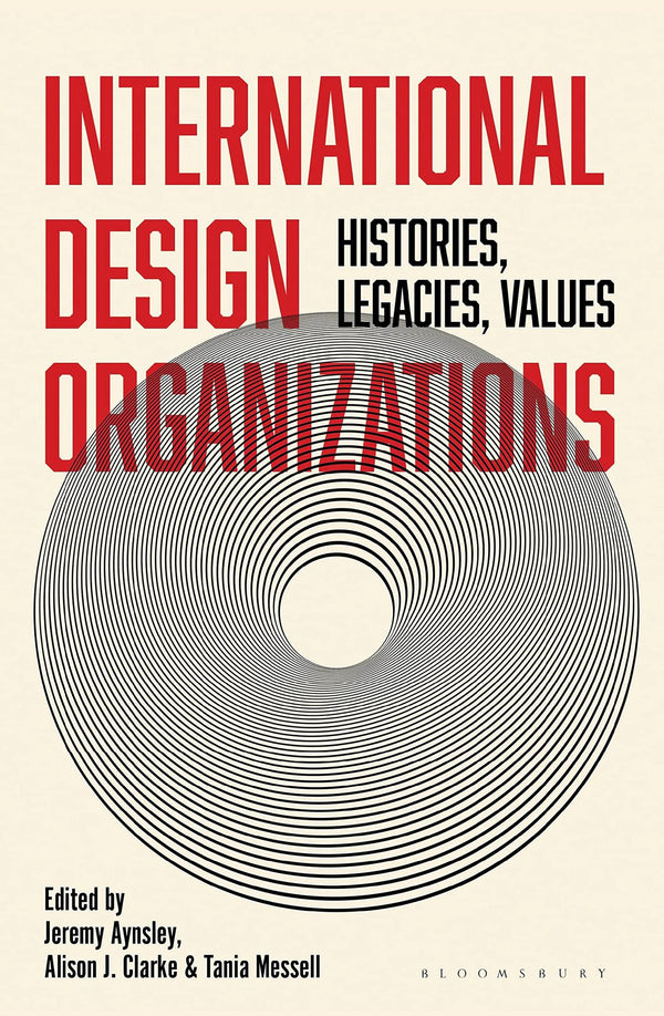 International Design Organizations: Histories, Legacies, Values by Jeremy Aynsley - used book at Perkology Books