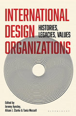 International Design Organizations: Histories, Legacies, Values by Jeremy Aynsley - used book at Perkology Books