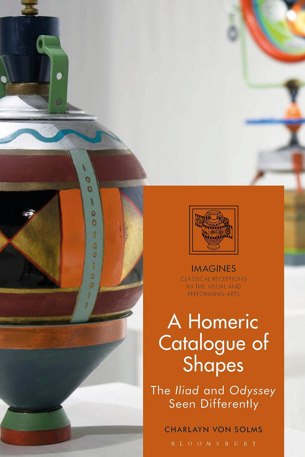 Homeric Catalogue of Shapes, A: The Iliad and Odyssey Seen Differently by Charlayn von Solms - used book at Perkology Books