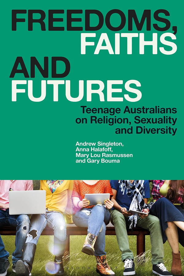 Freedoms, Faiths and Futures: Teenage Australians on Religion, Sexuality.. by Andrew Singleton - used book at Perkology Books