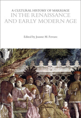 A Cultural History of Marriage in the Renaissance and Early Modern Age by Joanne M. Ferraro - used book at Perkology Books