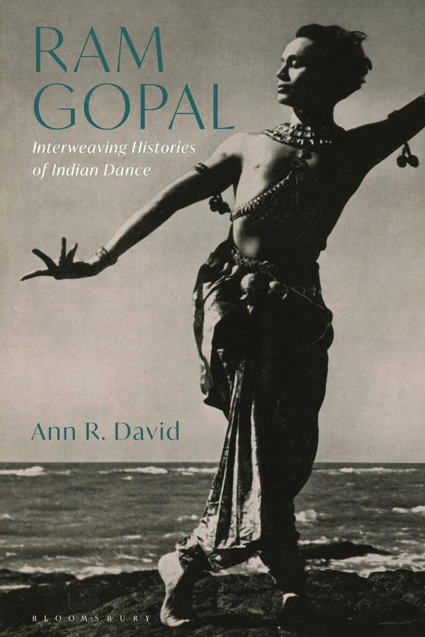 Ram Gopal: Interweaving Histories of Indian Dance by Ann R. David - used book at Perkology Books
