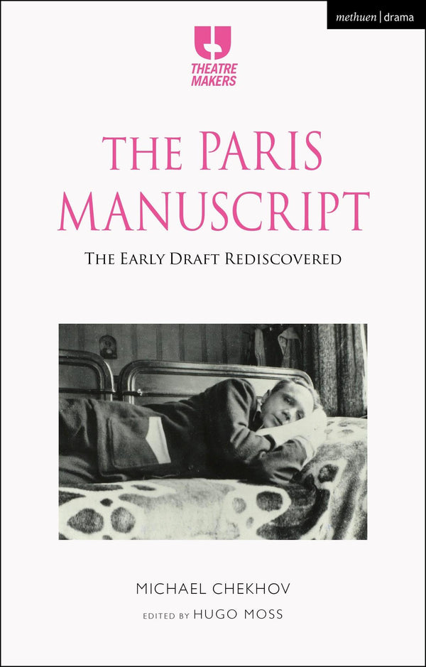 Paris Manuscript, The: The Early Draft Rediscovered (Theatre Makers) by Michael Chekhov - used book at Perkology Books