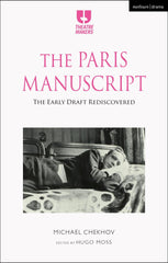 Paris Manuscript, The: The Early Draft Rediscovered (Theatre Makers) by Michael Chekhov - used book at Perkology Books