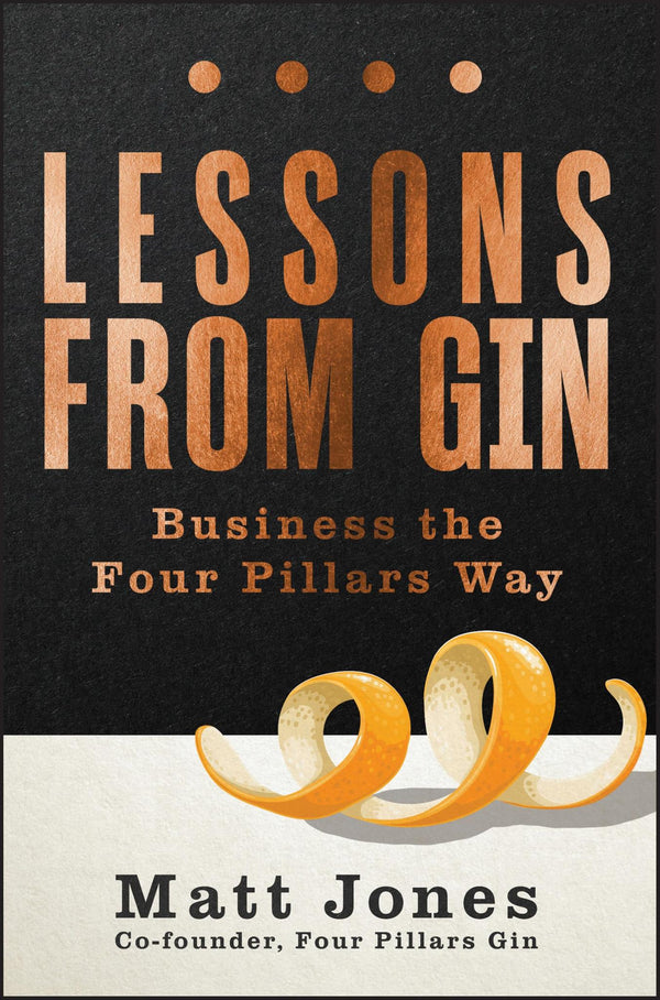 Lessons from Gin: Business the Four Pillars Way by Matt Jones - used book at Perkology Books