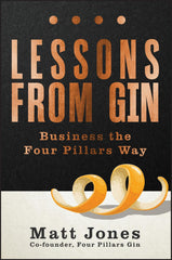 Lessons from Gin: Business the Four Pillars Way by Matt Jones - used book at Perkology Books