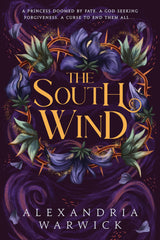 The South Wind: the third instalment in luscious romantasy series The Four Winds by Alexandria Warwick - used book at Perkology Books