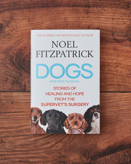 Dogs and Their Humans: Stories of Healing and Hope from the Supervet's Surgery